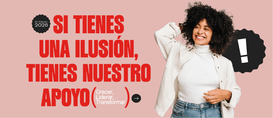 Si tienes una ilusión, tienes nuestro apoyo. Crecer, liderar, transformar — GIRA, 10ª edición 2026.