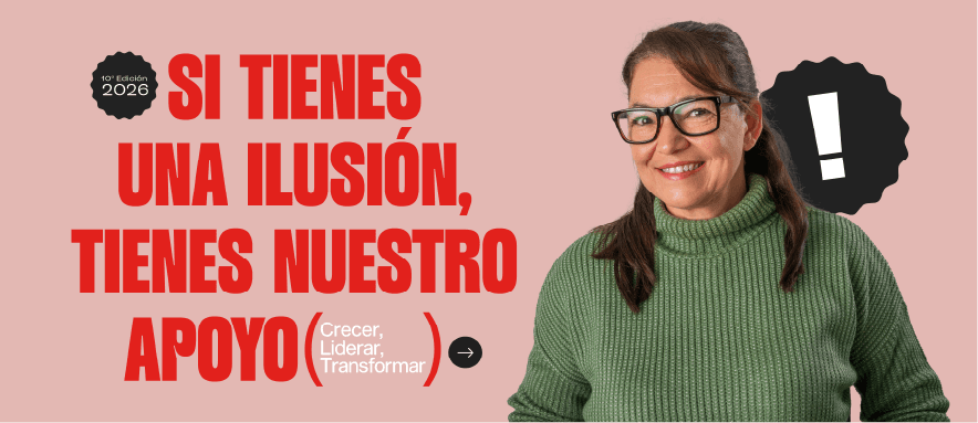 Si tienes una ilusión, tienes nuestro apoyo. Crecer, liderar, transformar — GIRA, 10ª edición 2026.